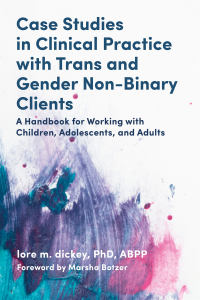 Cover image: Case Studies in Clinical Practice with Trans and Gender Non-Binary Clients 9781787751934