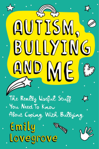 Omslagafbeelding: Autism, Bullying and Me 9781787752139