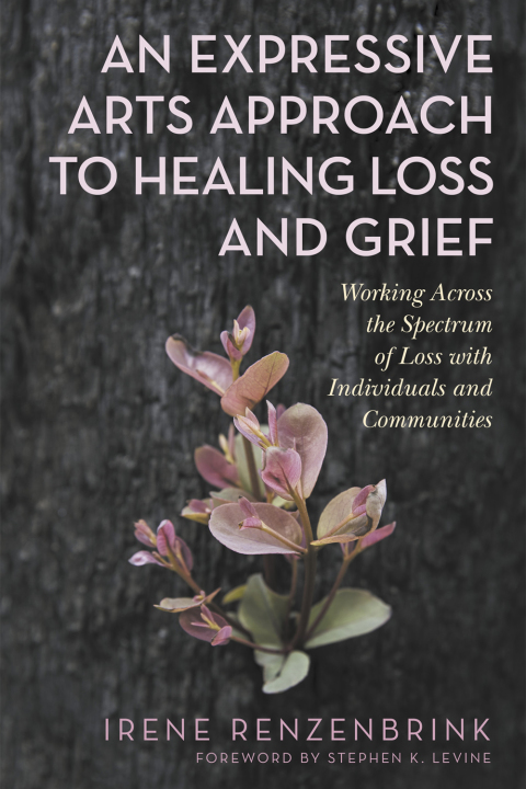 An Expressive Arts Approach to Healing Loss and Grief: Working Across the Spectrum of Loss with Individuals and Communities - FULL INSTANT DOWNLOAD | PDF DOCX EPUB