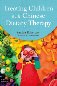 Cover image: Treating Children with Chinese Dietary Therapy 9781787753181