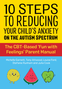 Cover image: 10 Steps to Reducing Your Child's Anxiety on the Autism Spectrum 9781787753259