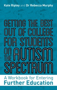 Cover image: Getting the Best Out of College for Students on the Autism Spectrum 9781787753297