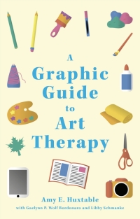 Cover image: A Graphic Guide to Art Therapy 9781787753518
