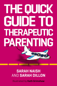 Imagen de portada: The Quick Guide to Therapeutic Parenting 9781787753570