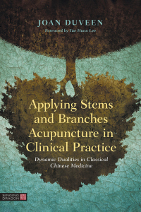 Cover image: Applying Stems and Branches Acupuncture in Clinical Practice 9781787753709