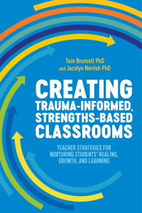 Cover image: Creating Trauma-Informed, Strengths-Based Classrooms 9781787753747