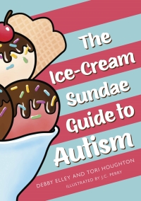 Cover image: The Ice-Cream Sundae Guide to Autism 9781787753808