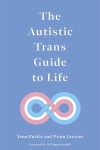 Titelbild: The Autistic Trans Guide to Life 9781787753914
