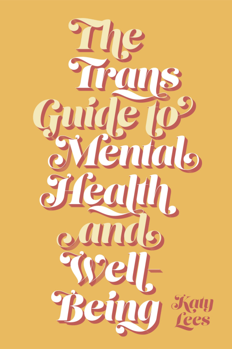 The Trans Guide to Mental Health and Well-Being - FULL INSTANT DOWNLOAD | PDF DOCX EPUB
