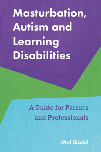 Imagen de portada: Masturbation, Autism and Learning Disabilities 9781787755611