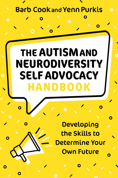 The Autism and Neurodiversity Self Advocacy Handbook : Developing the Skills to Determine Your Own Future - FULL INSTANT DOWNLOAD | PDF DOCX EPUB