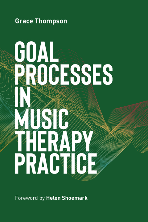 Goal Processes in Music Therapy Practice - FULL INSTANT DOWNLOAD | PDF DOCX EPUB