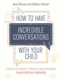 Cover image: How to Have Incredible Conversations with your Child 9781787756403