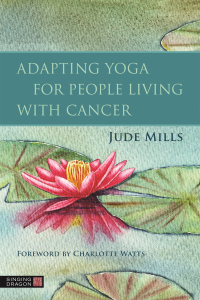 Cover image: Adapting Yoga for People Living with Cancer 9781787756502