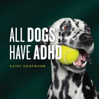 صورة الغلاف: All Dogs Have ADHD 9781787756601