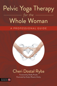 Cover image: Pelvic Yoga Therapy for the Whole Woman 9781787756649