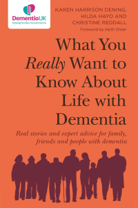 Cover image: What You Really Want to Know About Life with Dementia 9781787756953