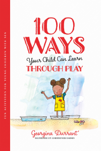 Omslagafbeelding: 100 Ways Your Child Can Learn Through Play 9781787757349