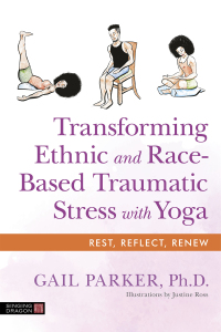 Cover image: Transforming Ethnic and Race-Based Traumatic Stress with Yoga 9781787757530