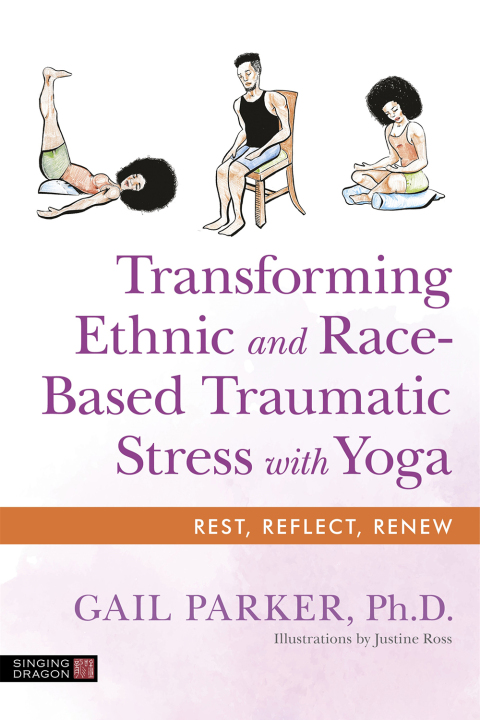 Transforming Ethnic and Race-Based Traumatic Stress with Yoga - FULL INSTANT DOWNLOAD | PDF DOCX EPUB