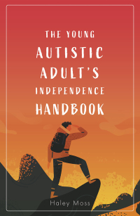 صورة الغلاف: The Young Autistic Adult's Independence Handbook 9781787757578