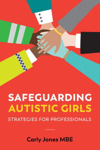 صورة الغلاف: Safeguarding Autistic Girls 9781787757592