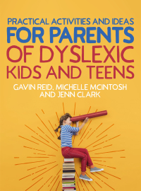 Omslagafbeelding: Practical Activities and Ideas for Parents of Dyslexic Kids and Teens 9781787757615