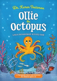 Cover image: Ollie the Octopus Loss and Bereavement Activity Book 9781787757660