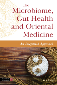 Omslagafbeelding: The Microbiome, Gut Health and Oriental Medicine 9781787759855