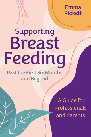 Imagen de portada: Supporting Breastfeeding Past the First Six Months and Beyond 9781787759893