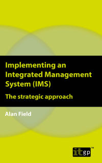 Cover image: Implementing an Integrated Management System (IMS): The strategic approach 1st edition 9781787781245