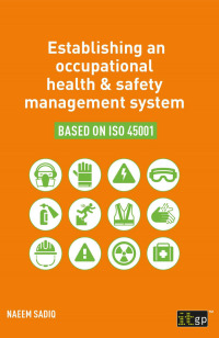 Cover image: Establishing an occupational health & safety management system based on ISO 45001 1st edition 9781787781405