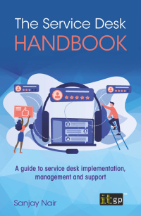 表紙画像: The Service Desk Handbook – A guide to service desk implementation, management and support 1st edition 9781787782358