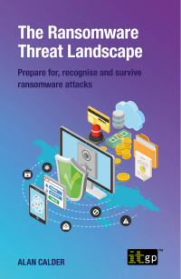 Omslagafbeelding: The Ransomware Threat Landscape - Prepare for, recognise and survive ransomware attacks 1st edition 9781787782785