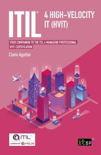 Cover image: ITIL® 4 High-velocity IT (HVIT) - Your companion to the ITIL 4 Managing Professional HVIT certification 1st edition 9781787782952