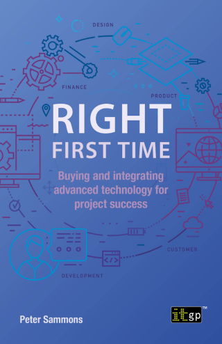 Cover image: Right First Time - Buying and integrating advanced technology for project success 1st edition 9781787783294