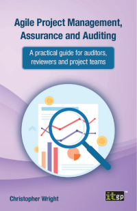 Cover image: Agile Project Management, Assurance and Auditing - A practical guide for auditors, reviewers and project teams 1st edition 9781787783553