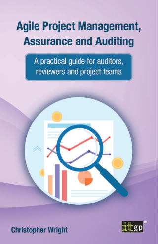 صورة الغلاف: Agile Project Management, Assurance and Auditing - A practical guide for auditors, reviewers and project teams 1st edition 9781787783553