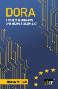 Cover image: DORA - A guide to the EU digital operational resilience act 9781787784512