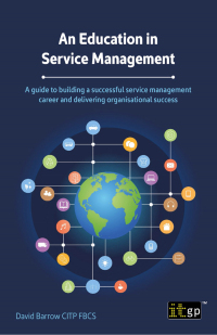 Cover image: An Education in Service Management - A guide to building a successful service management career and delivering organisational success 9781787784673