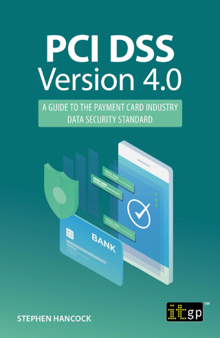 Cover image: PCI DSS Version 4.0 - A guide to the payment card industry data security standard 9781787785076