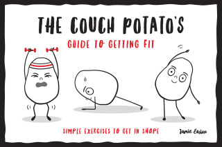 Cover image: The Couch Potato’s Guide to Staying Fit 9781786857323