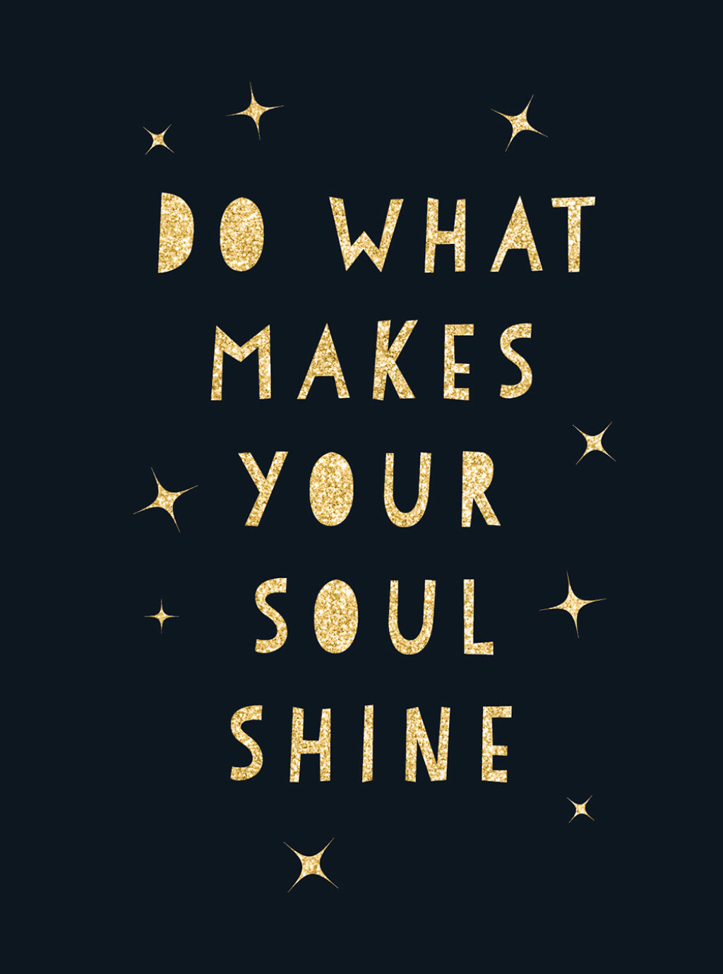 Do What Makes Your Soul Shine Inspiring Quotes to Help You Live Your Best Life