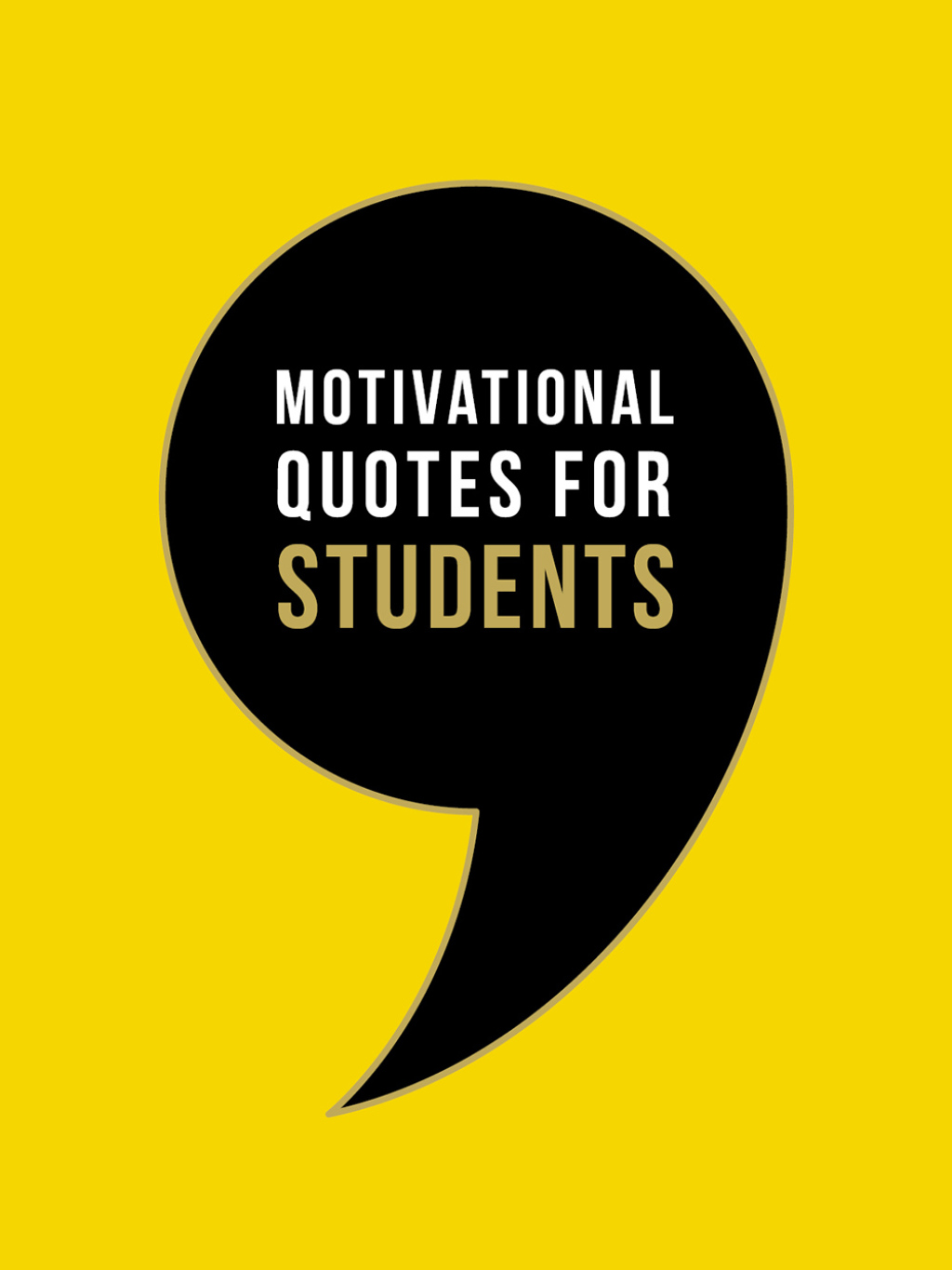 Motivational Quotes for Students Wise Words to Inspire and Uplift You Every Day