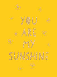 Cover image: You Are My Sunshine 9781787835412