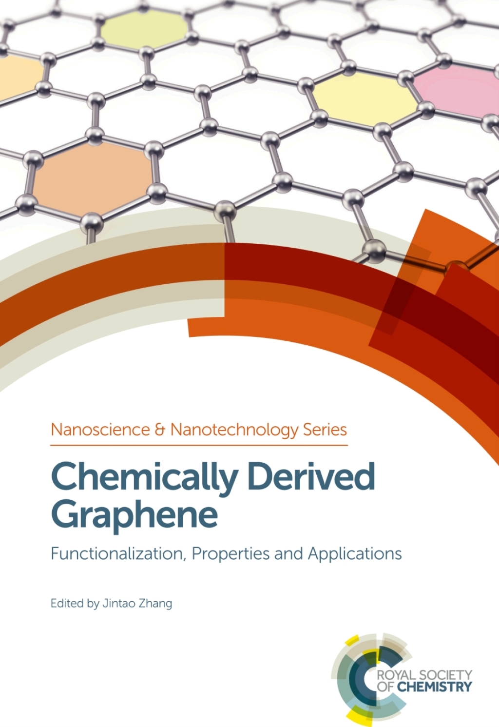 Chemically Derived Graphene Functionalization, Properties and Applications 1st Edition