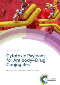 صورة الغلاف: Cytotoxic Payloads for AntibodyDrug Conjugates 1st edition 9781788010771