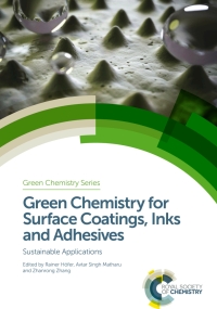 صورة الغلاف: Green Chemistry for Surface Coatings, Inks and Adhesives 1st edition 9781782629948