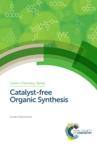 表紙画像: Catalyst-free Organic Synthesis 1st edition 9781782624127