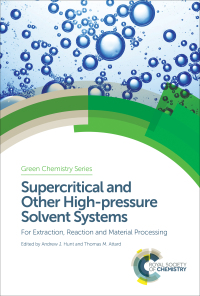 表紙画像: Supercritical and Other High-pressure Solvent Systems 1st edition 9781782628804
